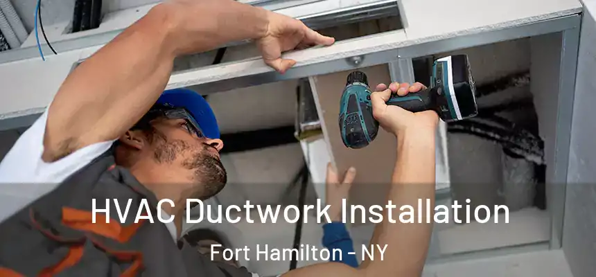  HVAC Ductwork Installation Fort Hamilton - NY