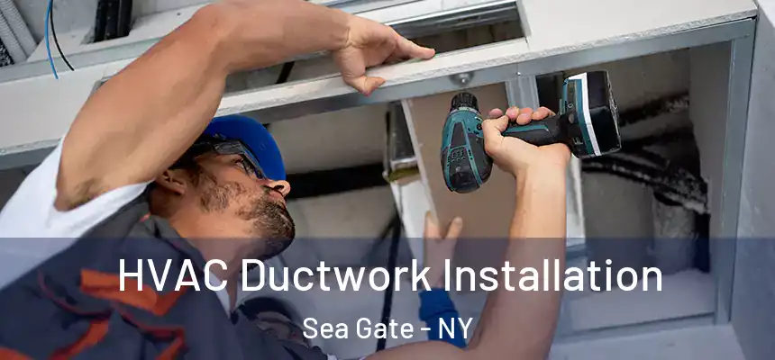 HVAC Ductwork Installation Sea Gate - NY