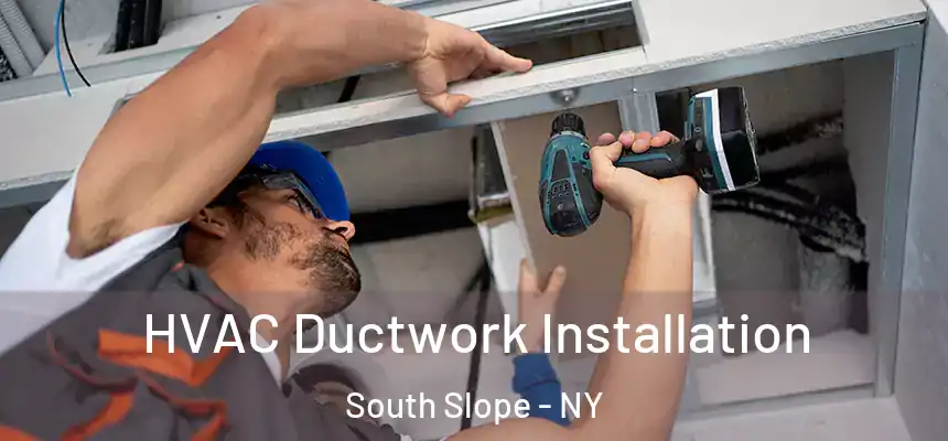 HVAC Ductwork Installation South Slope - NY
