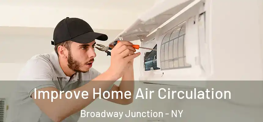  Improve Home Air Circulation Broadway Junction - NY