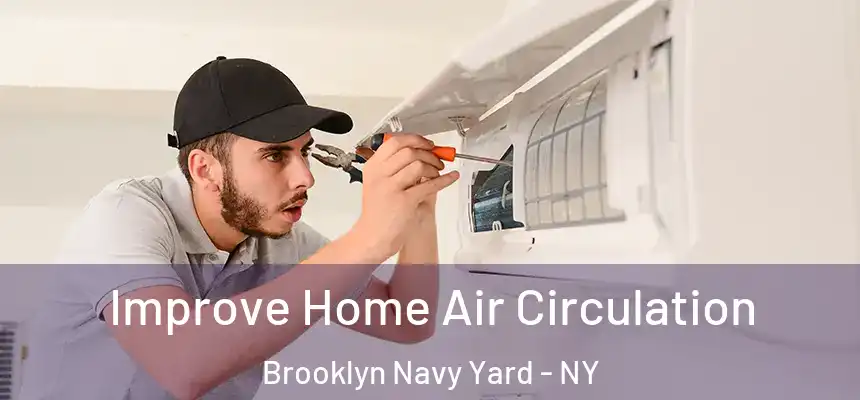 Improve Home Air Circulation Brooklyn Navy Yard - NY