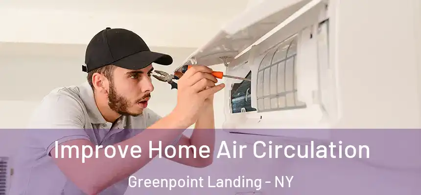  Improve Home Air Circulation Greenpoint Landing - NY