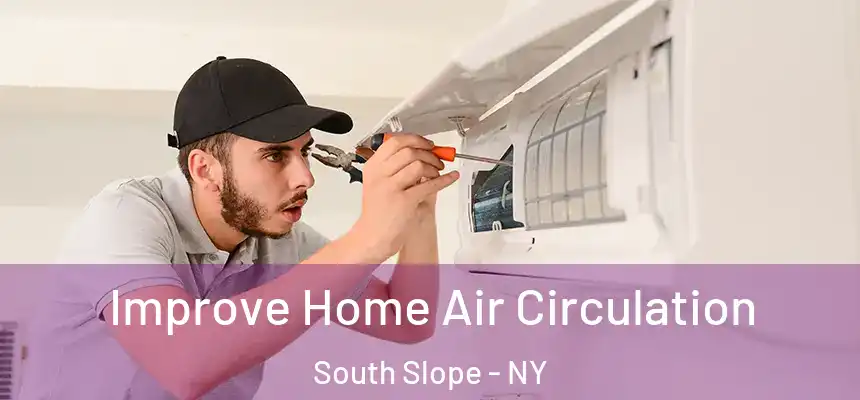  Improve Home Air Circulation South Slope - NY