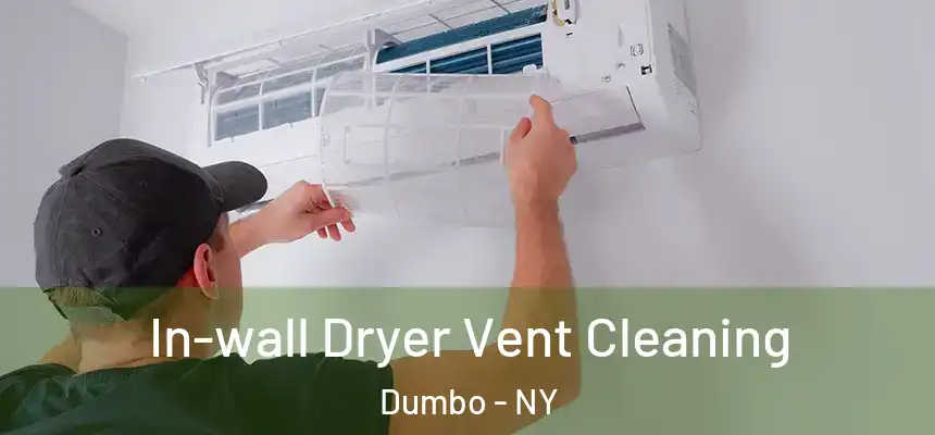  In-wall Dryer Vent Cleaning Dumbo - NY