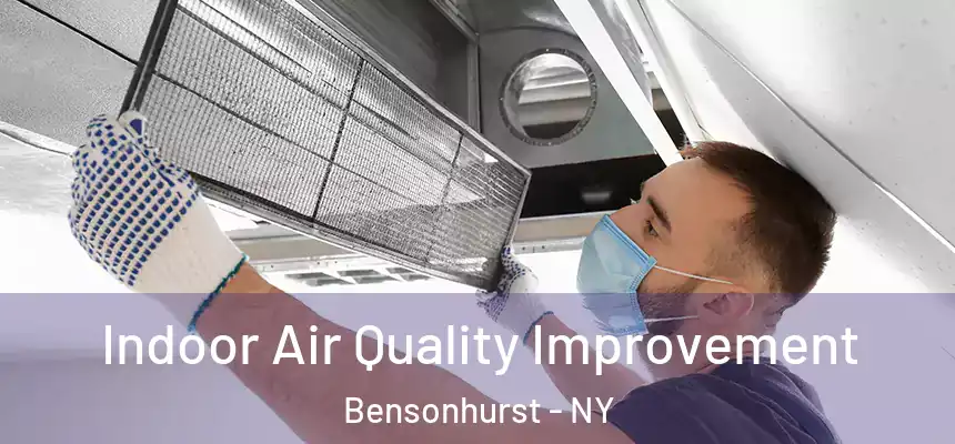 Indoor Air Quality Improvement Bensonhurst - NY