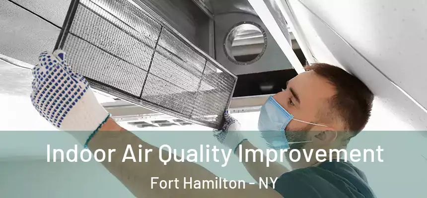 Indoor Air Quality Improvement Fort Hamilton - NY