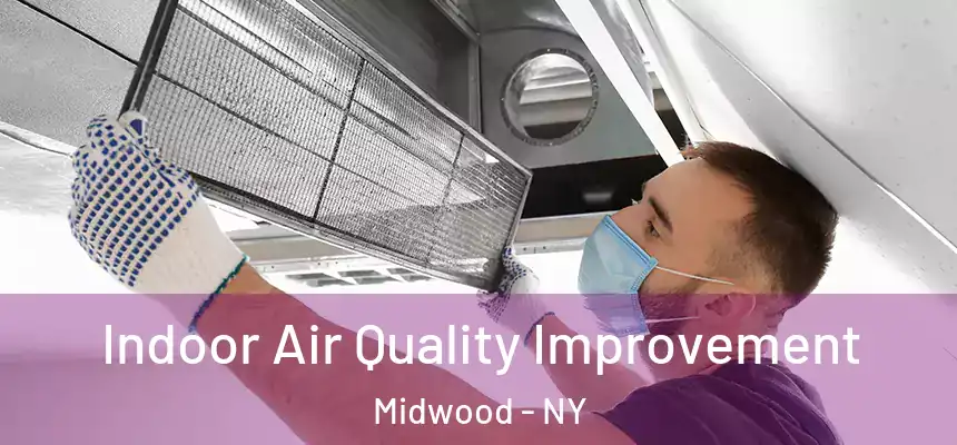 Indoor Air Quality Improvement Midwood - NY
