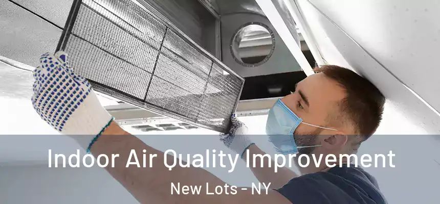  Indoor Air Quality Improvement New Lots - NY