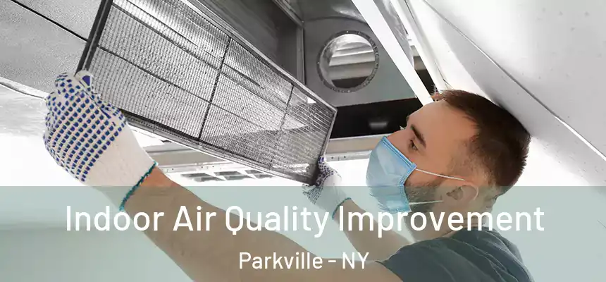  Indoor Air Quality Improvement Parkville - NY