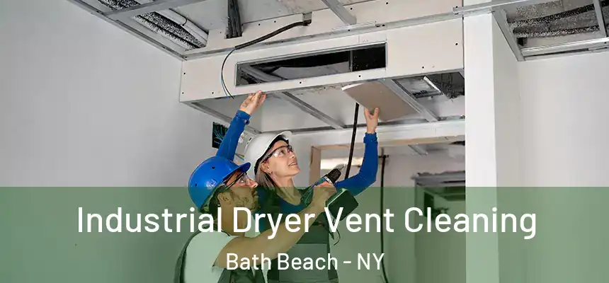 Industrial Dryer Vent Cleaning Bath Beach - NY