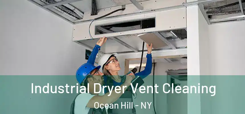 Industrial Dryer Vent Cleaning Ocean Hill - NY
