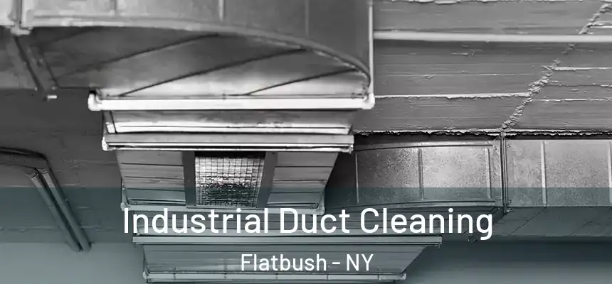 Industrial Duct Cleaning Flatbush - NY
