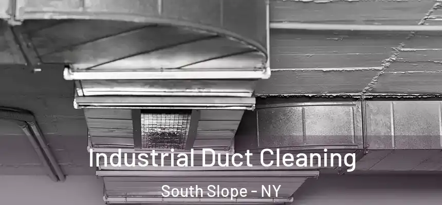 Industrial Duct Cleaning South Slope - NY