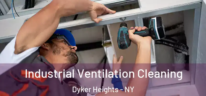 Industrial Ventilation Cleaning Dyker Heights - NY