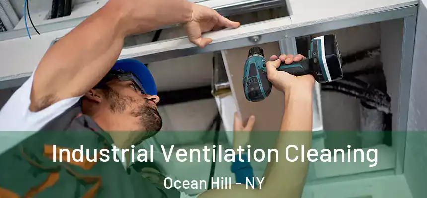Industrial Ventilation Cleaning Ocean Hill - NY