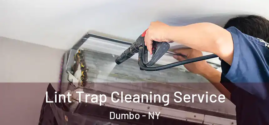 Lint Trap Cleaning Service Dumbo - NY