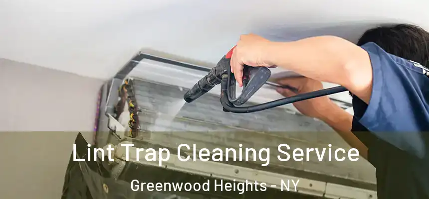 Lint Trap Cleaning Service Greenwood Heights - NY