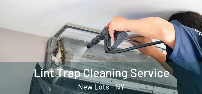  Lint Trap Cleaning Service New Lots - NY