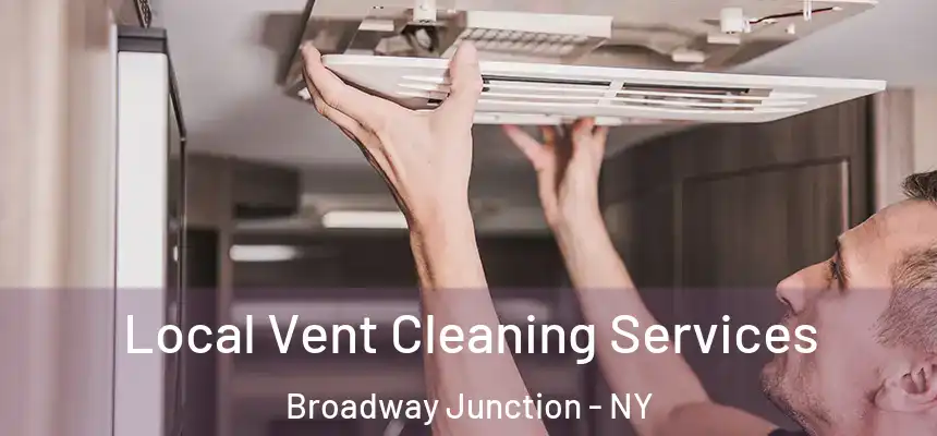 Local Vent Cleaning Services Broadway Junction - NY