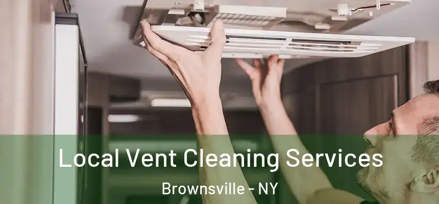 Local Vent Cleaning Services Brownsville - NY