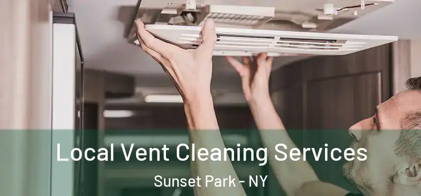  Local Vent Cleaning Services Sunset Park - NY