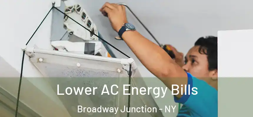  Lower AC Energy Bills Broadway Junction - NY