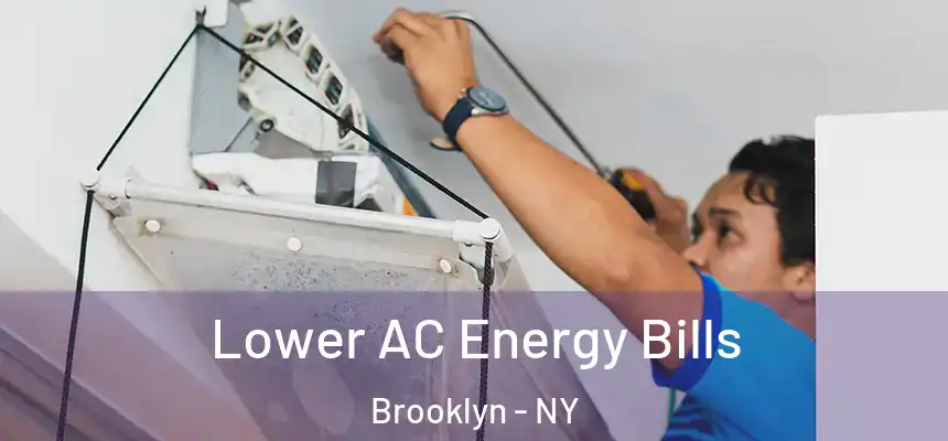  Lower AC Energy Bills Brooklyn - NY