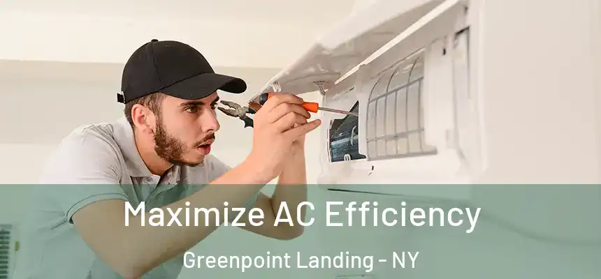  Maximize AC Efficiency Greenpoint Landing - NY