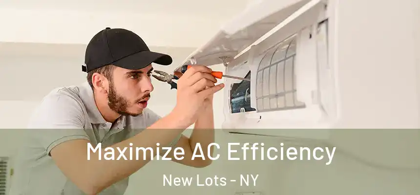  Maximize AC Efficiency New Lots - NY