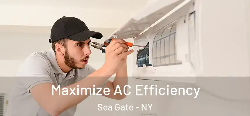  Maximize AC Efficiency Sea Gate - NY