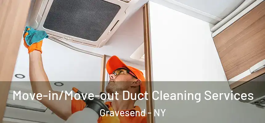 Move-in/Move-out Duct Cleaning Services Gravesend - NY