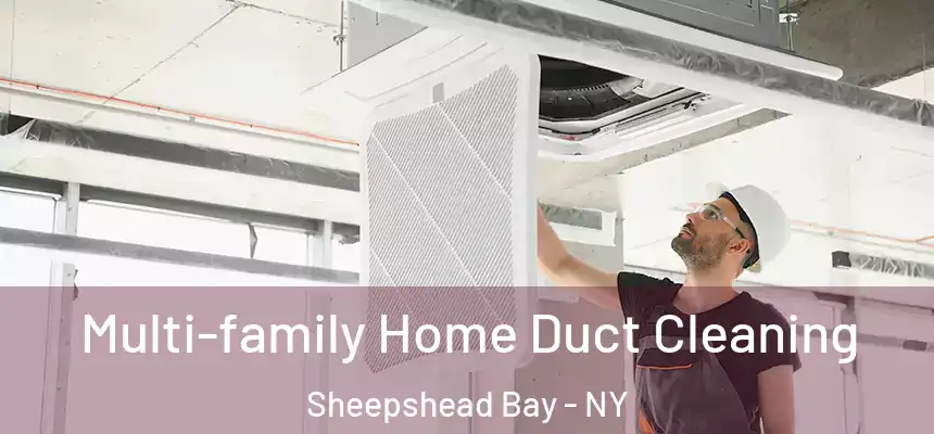 Multi-family Home Duct Cleaning Sheepshead Bay - NY