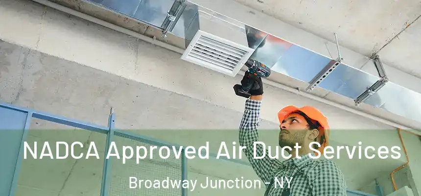 NADCA Approved Air Duct Services Broadway Junction - NY
