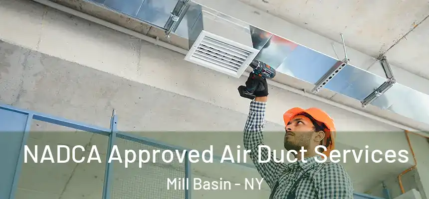NADCA Approved Air Duct Services Mill Basin - NY