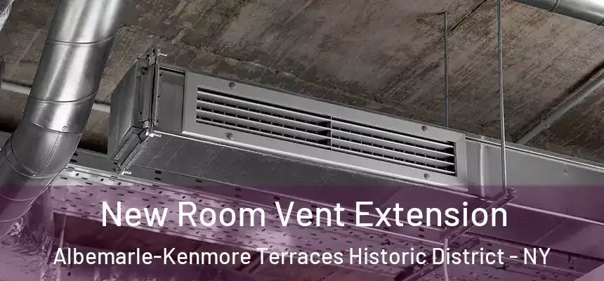  New Room Vent Extension Albemarle-Kenmore Terraces Historic District - NY