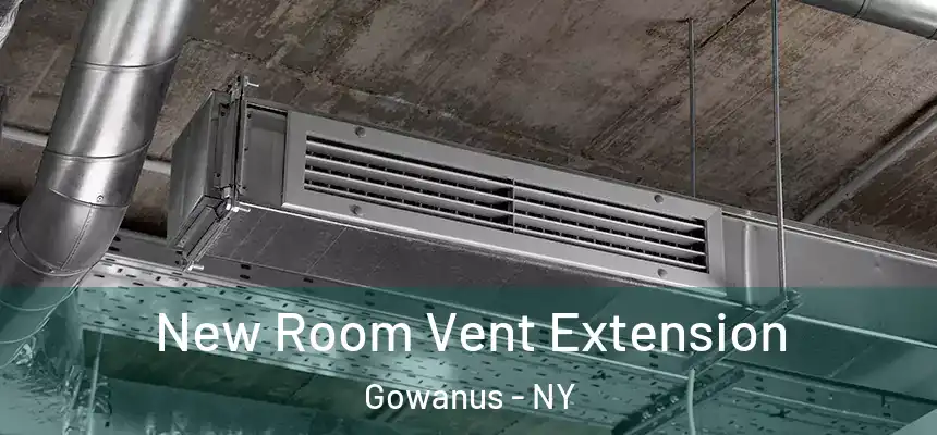 New Room Vent Extension Gowanus - NY