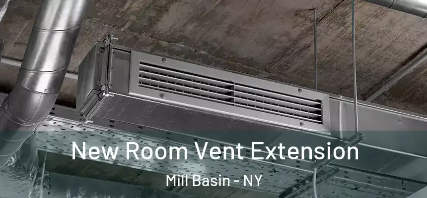  New Room Vent Extension Mill Basin - NY