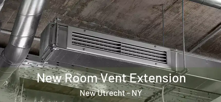  New Room Vent Extension New Utrecht - NY