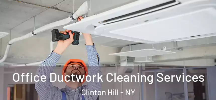  Office Ductwork Cleaning Services Clinton Hill - NY