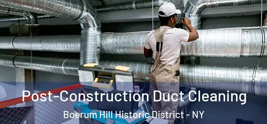  Post-Construction Duct Cleaning Boerum Hill Historic District - NY