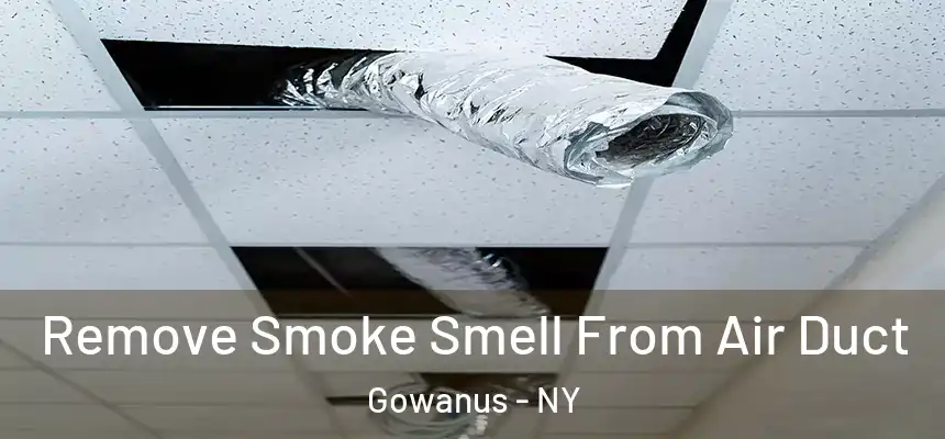  Remove Smoke Smell From Air Duct Gowanus - NY