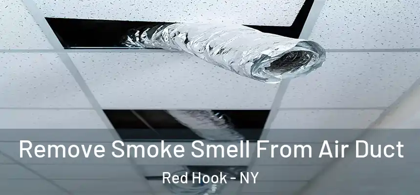 Remove Smoke Smell From Air Duct Red Hook - NY