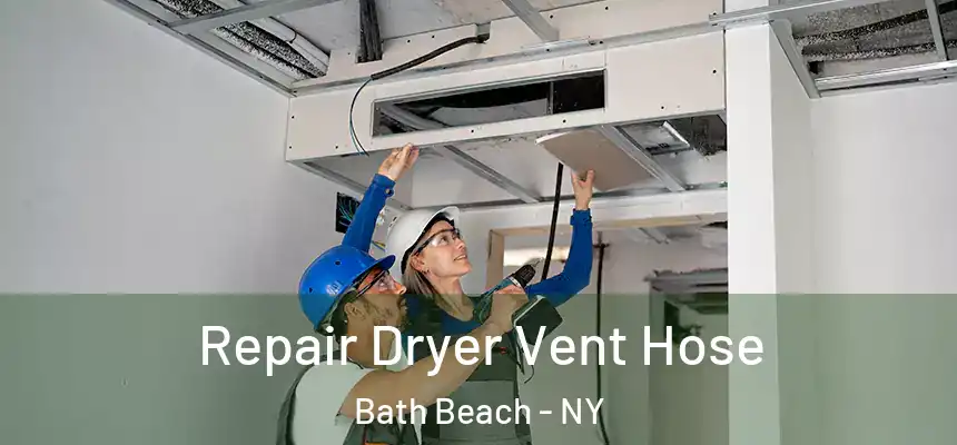  Repair Dryer Vent Hose Bath Beach - NY