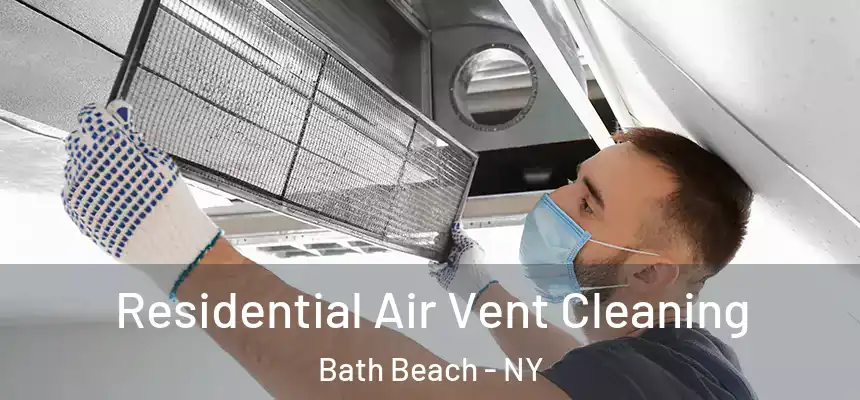 Residential Air Vent Cleaning Bath Beach - NY