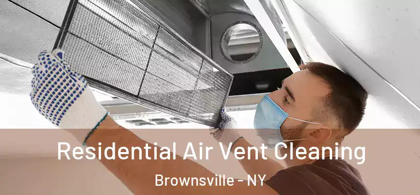 Residential Air Vent Cleaning Brownsville - NY