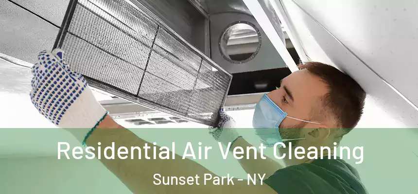  Residential Air Vent Cleaning Sunset Park - NY