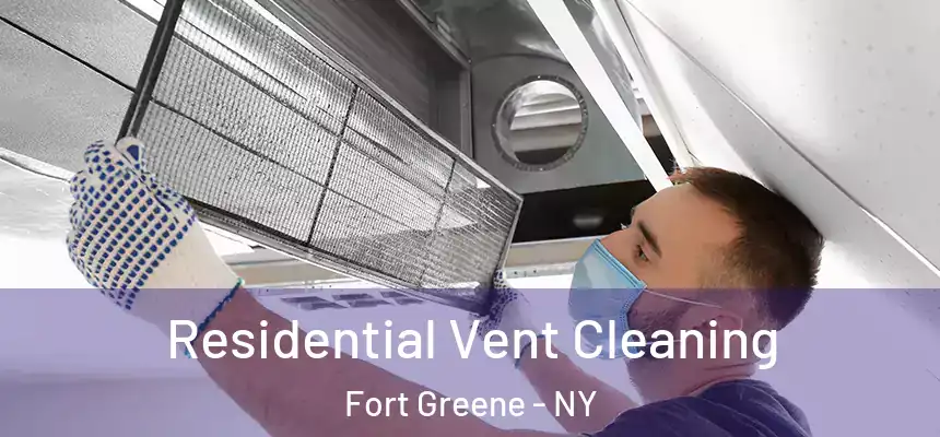  Residential Vent Cleaning Fort Greene - NY