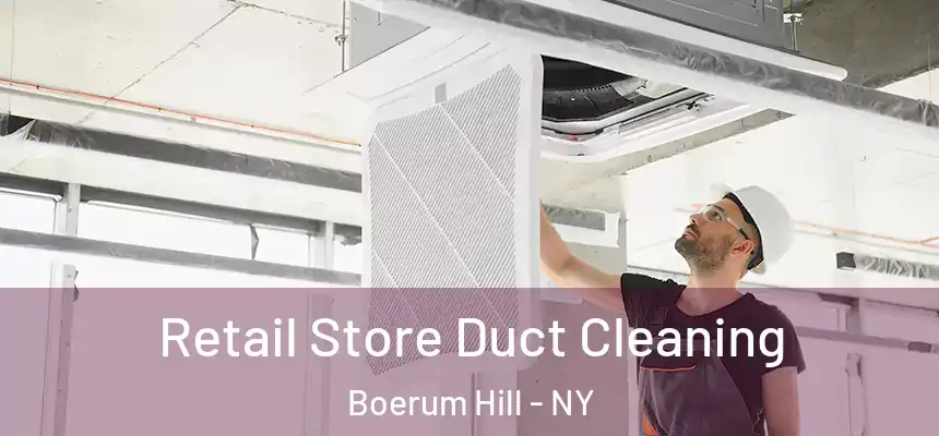 Retail Store Duct Cleaning Boerum Hill - NY