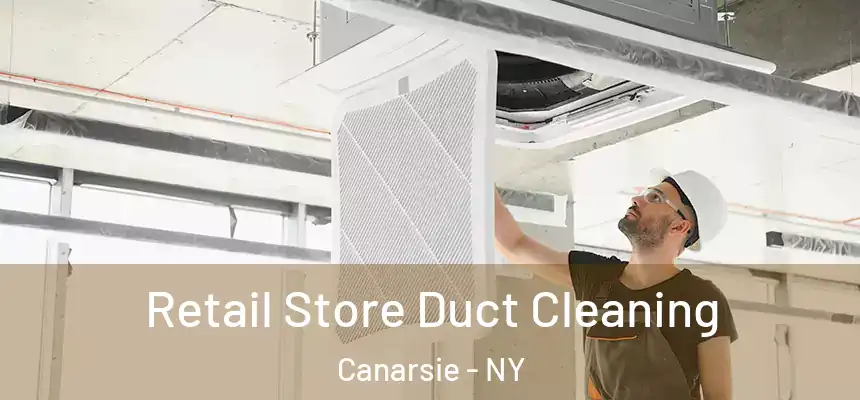Retail Store Duct Cleaning Canarsie - NY