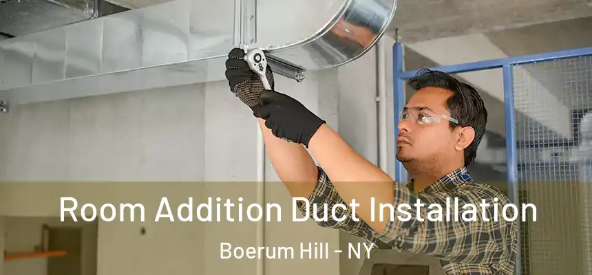 Room Addition Duct Installation Boerum Hill - NY